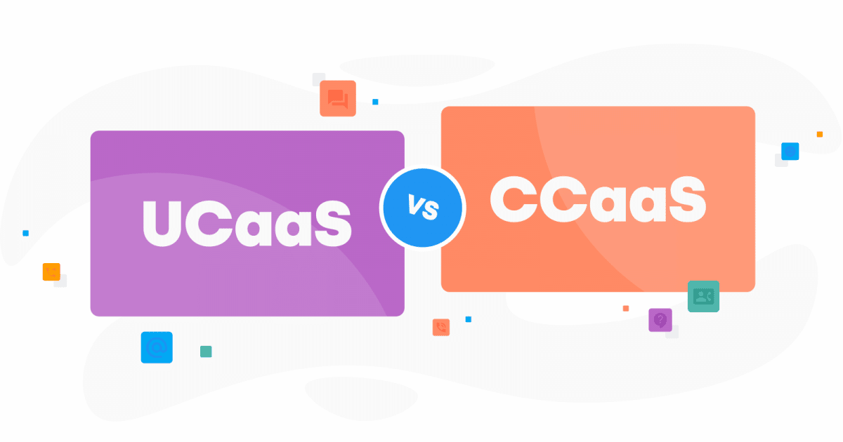 UCaaS vs. CCaaS