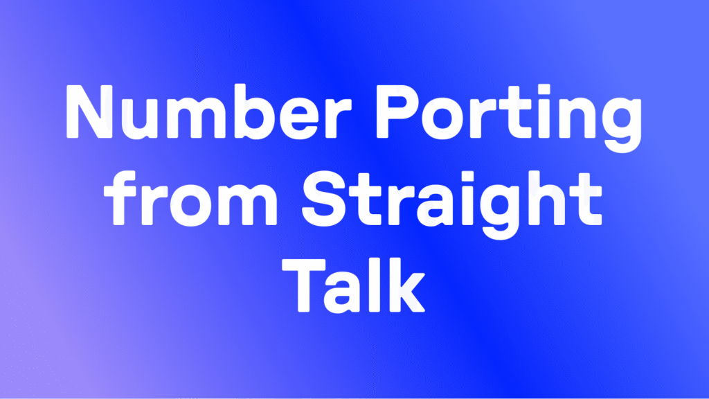 How To Port a Number from Straight Talk: Complete Guide