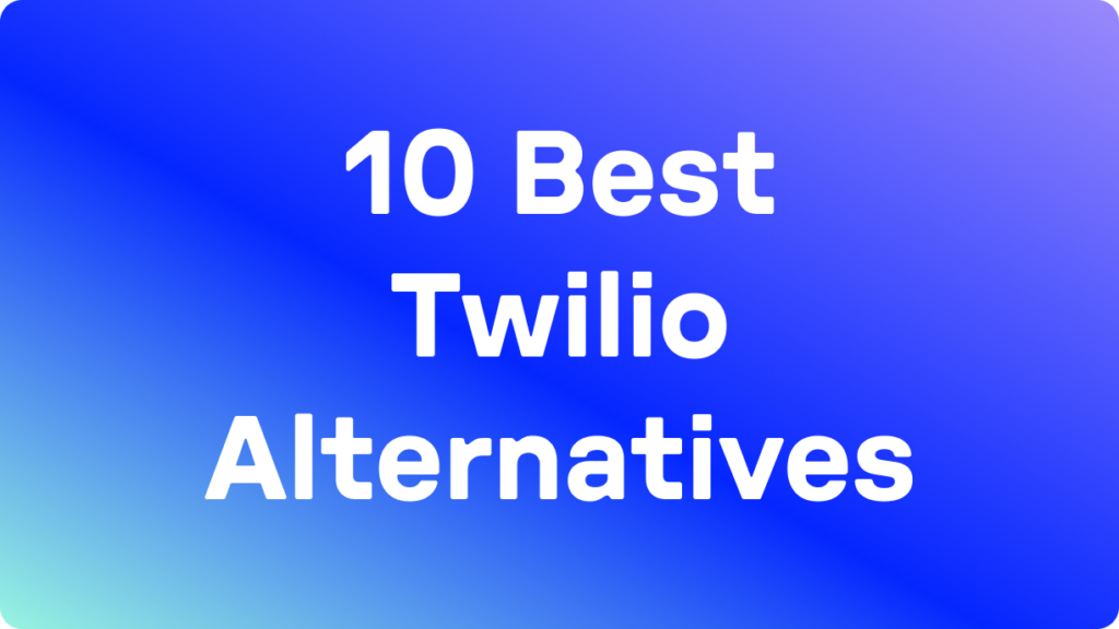 10 Best Twilio Alternatives Blog