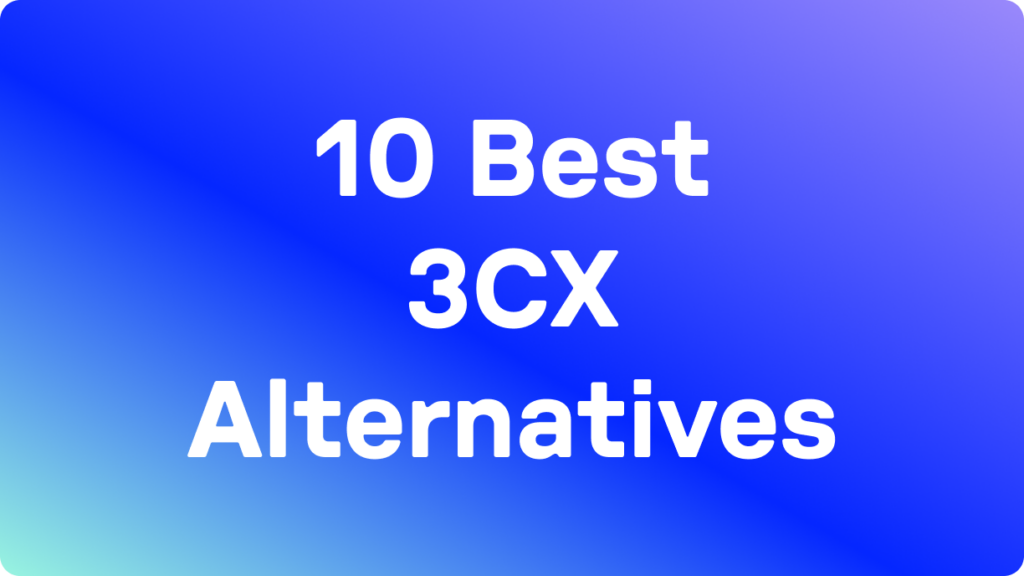 10 Best Alternatives to 3CX Blog Hero Image