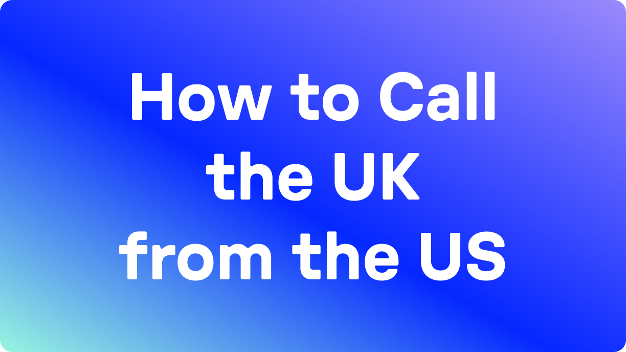 How to call the UK from the US guide blog hero image