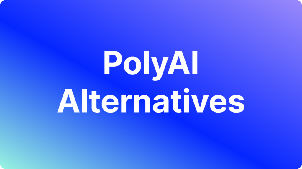 Top 10 PolyAI Alternatives in 2026 (Tested & Reviewed)